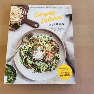 Everyday Delicious Cookbook by Izy Hossack Paperback Top With Cinnamon Recipes